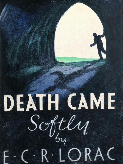 Title details for Death Came Softly by E. C. R. Lorac - Available